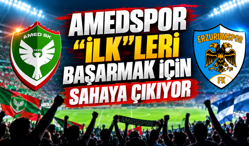 Amedspor “ilk”leri başarmak için sahaya çıkıyor