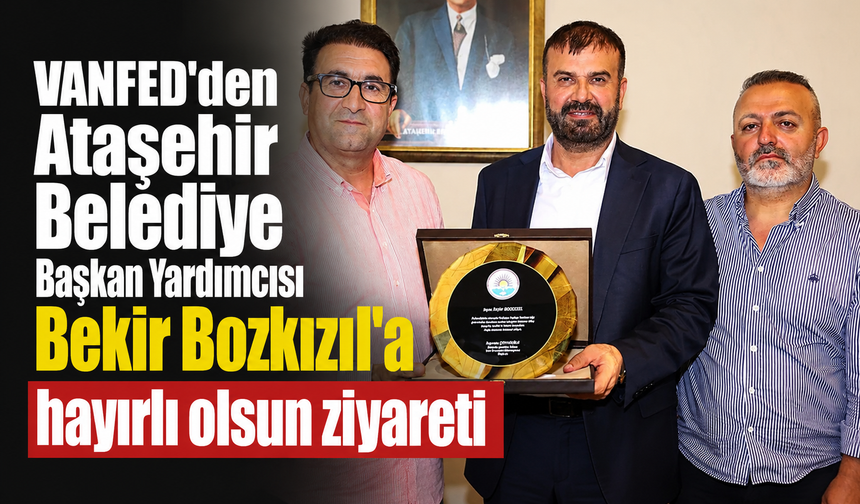 Anadolu Van FED'den Başkan yardımcısı Bozkızıl'a ziyaret