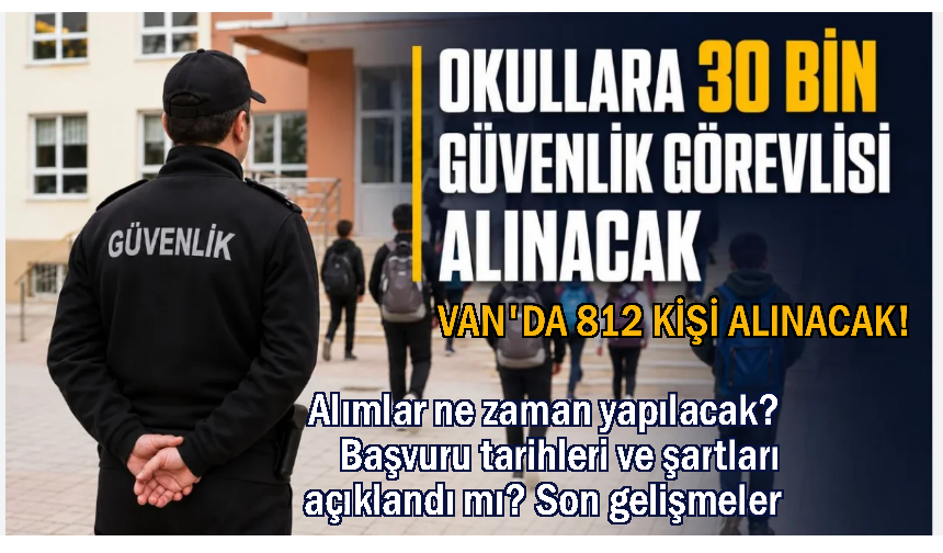 Van'da 812 güvenlik görevlisi alınacak