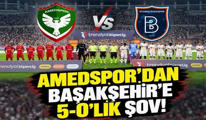 Amedspor'dan Başakşehirspor'a farklı tarife: 5-0