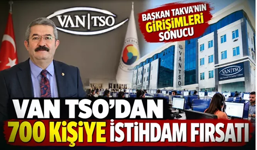 Van TSO'dan 700 kişiye istihdam fırsatı