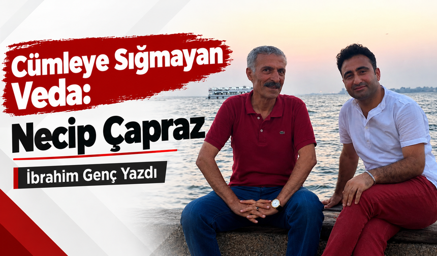 Cümleye Sığmayan Veda: Necip Çapraz