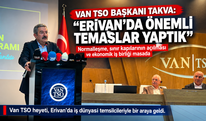 Takva: Van Ticaretin Merkezi Olmalı