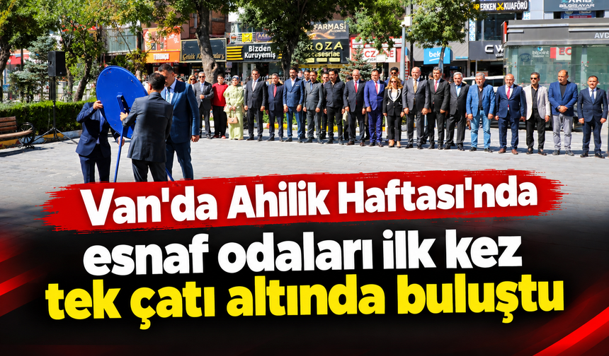Van'da Ahilik Haftası esnaf odalarını buluşturdu