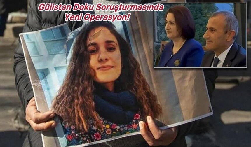 Gülistan Doku soruşturmasında 6. dalga: 7 ilde operasyon