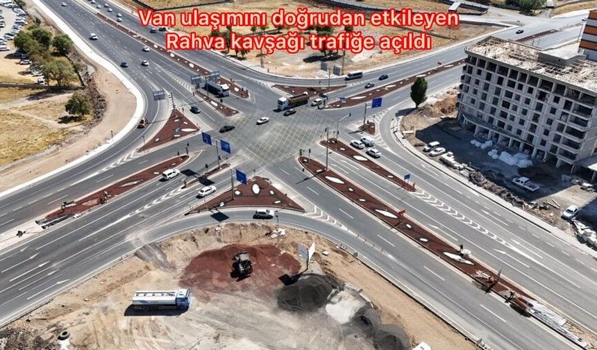 Van-Bitlis ve Muş yolundaki Rahva Kavşağı tamamlandı