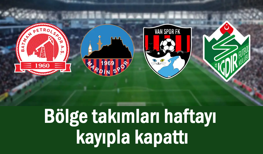 Van, Iğdır, Mardin ve Batman haftayı kayıpla kapattı