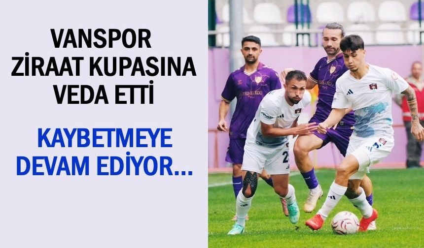Vanspor Türkiye Kupası’nda Orduspor'a yenildi