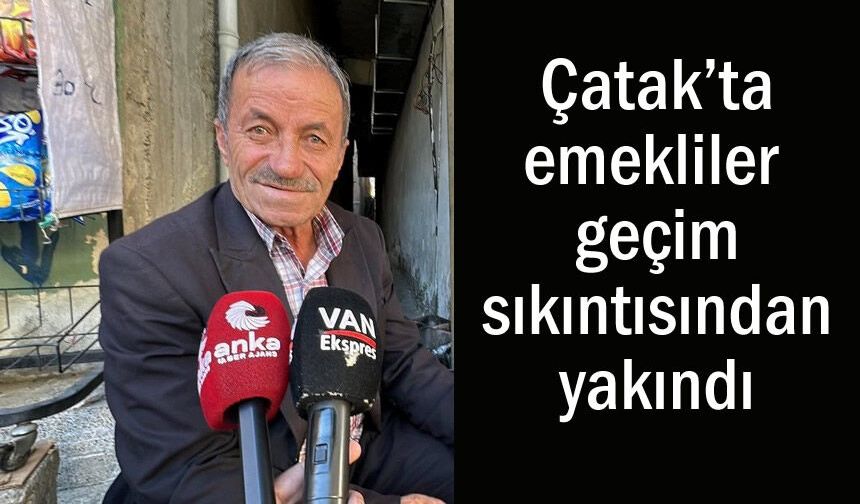 Van'daki emekliler geçim sıkıntısından yakındı
