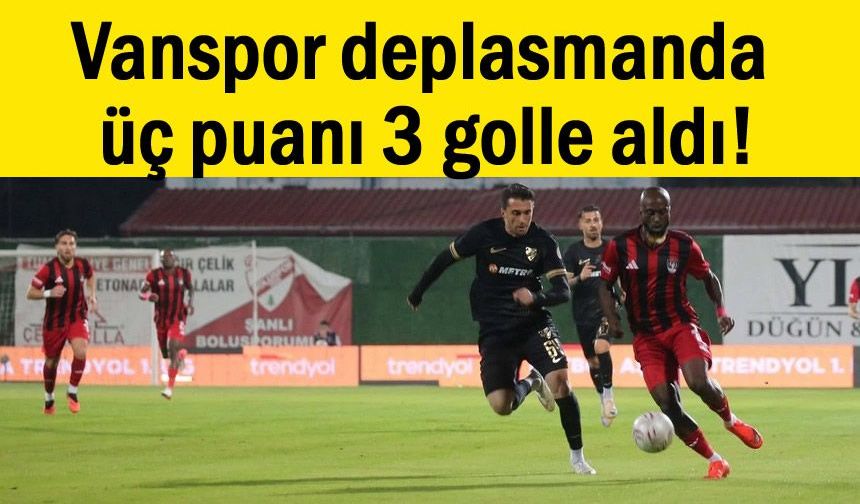 Vanspor deplasmanda üç puanı 3 golle aldı!