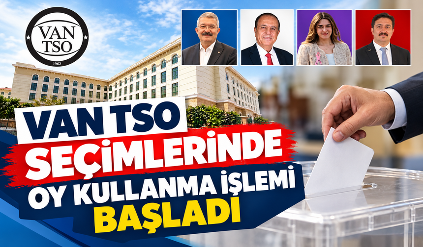 Van TSO seçimlerinde oy kullanma işlemi başladı