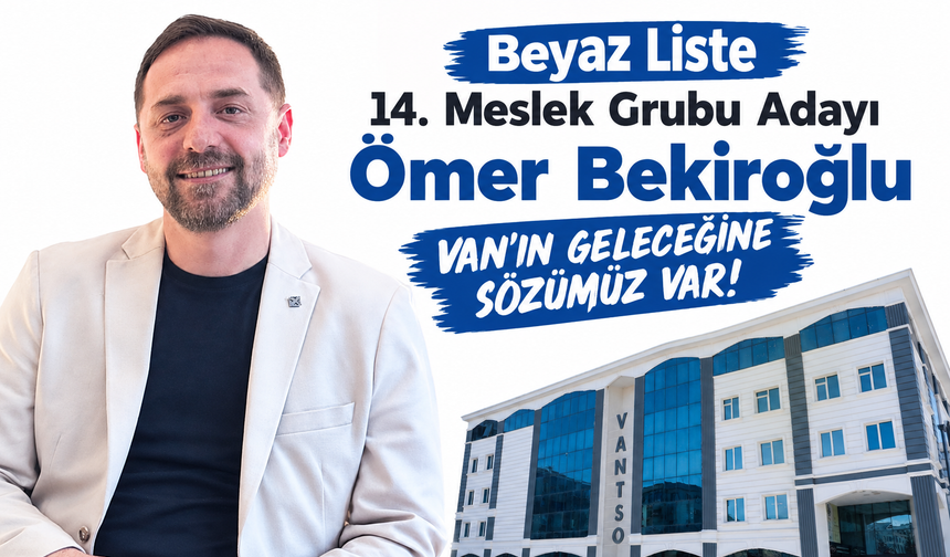 Ömer Bekiroğlu: Van’ın geleceğine sözümüz var!
