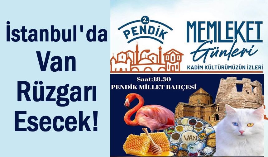 Van Memleket Günleri İstanbul'da başlıyor