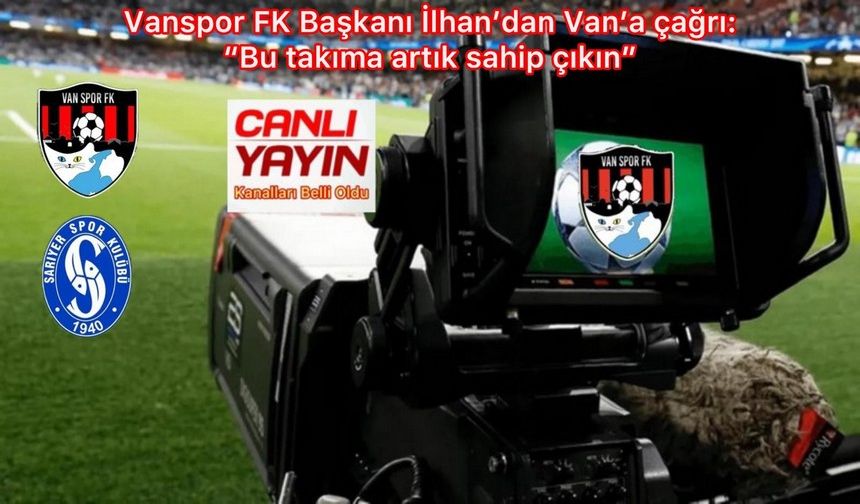 Vanspor-Sarıyer maçının yayın kanalı belli oldu!