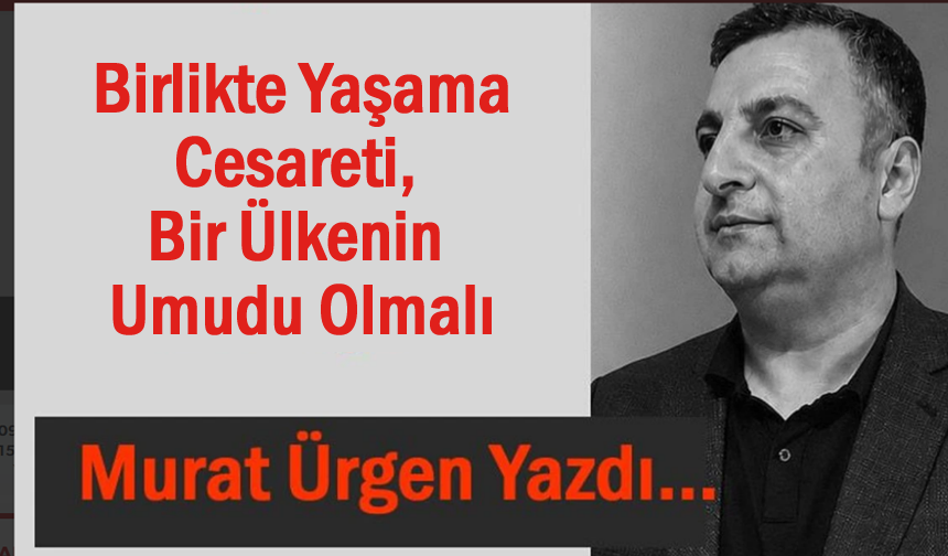 Birlikte Yaşama Cesareti, Bir Ülkenin Umudu Olmalı