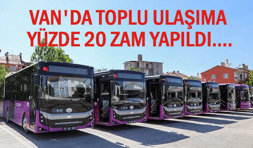 Van'da toplu ulaşıma yüzde 20 zam