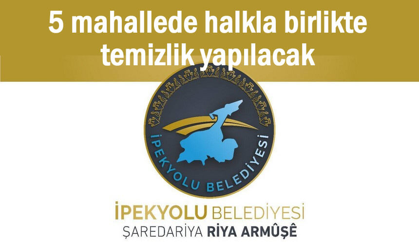 İpekyolu'nda temizlik kampanyası başlatıldı