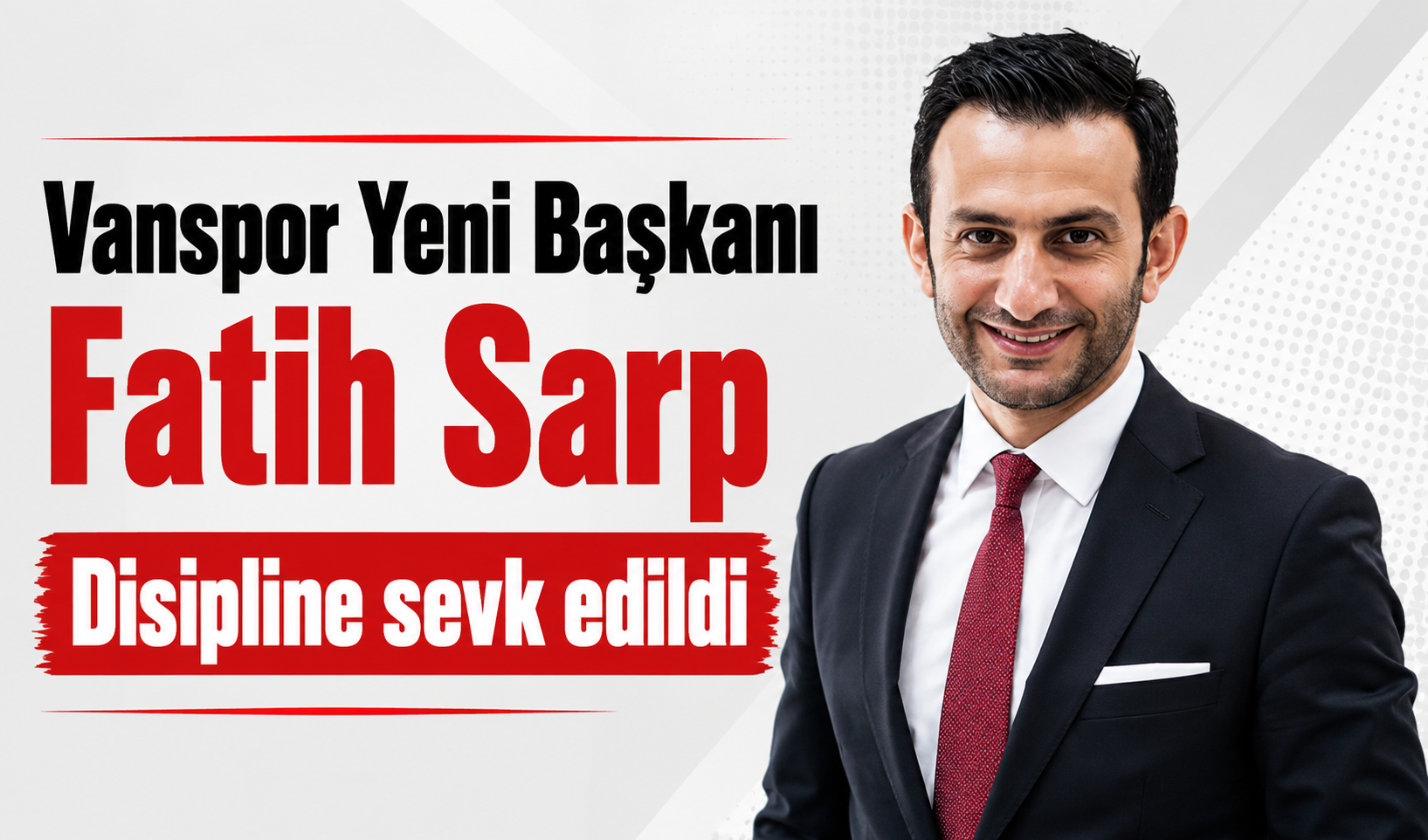 Vanspor'un yeni başkanı Fatih Sarp disipline sevk edildi
