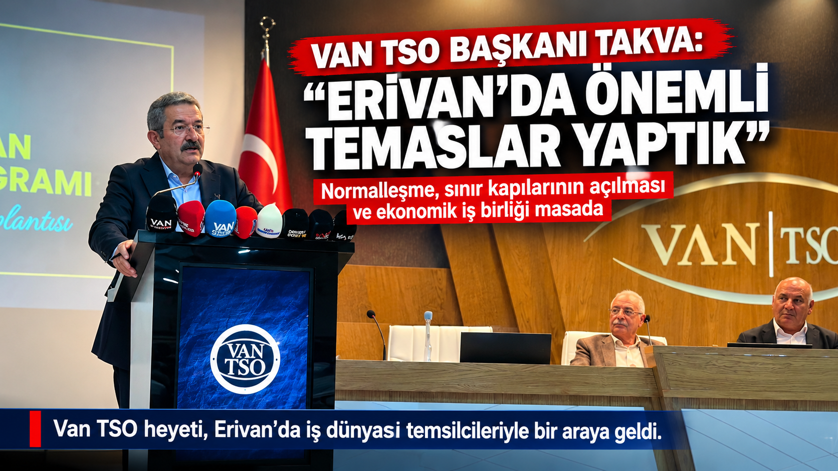 Takva: Van Ticaretin Merkezi Olmalı