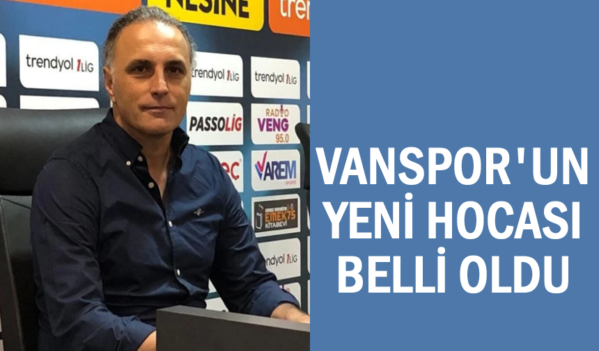 Vanspor’un yeni teknik direktörü belli oldu